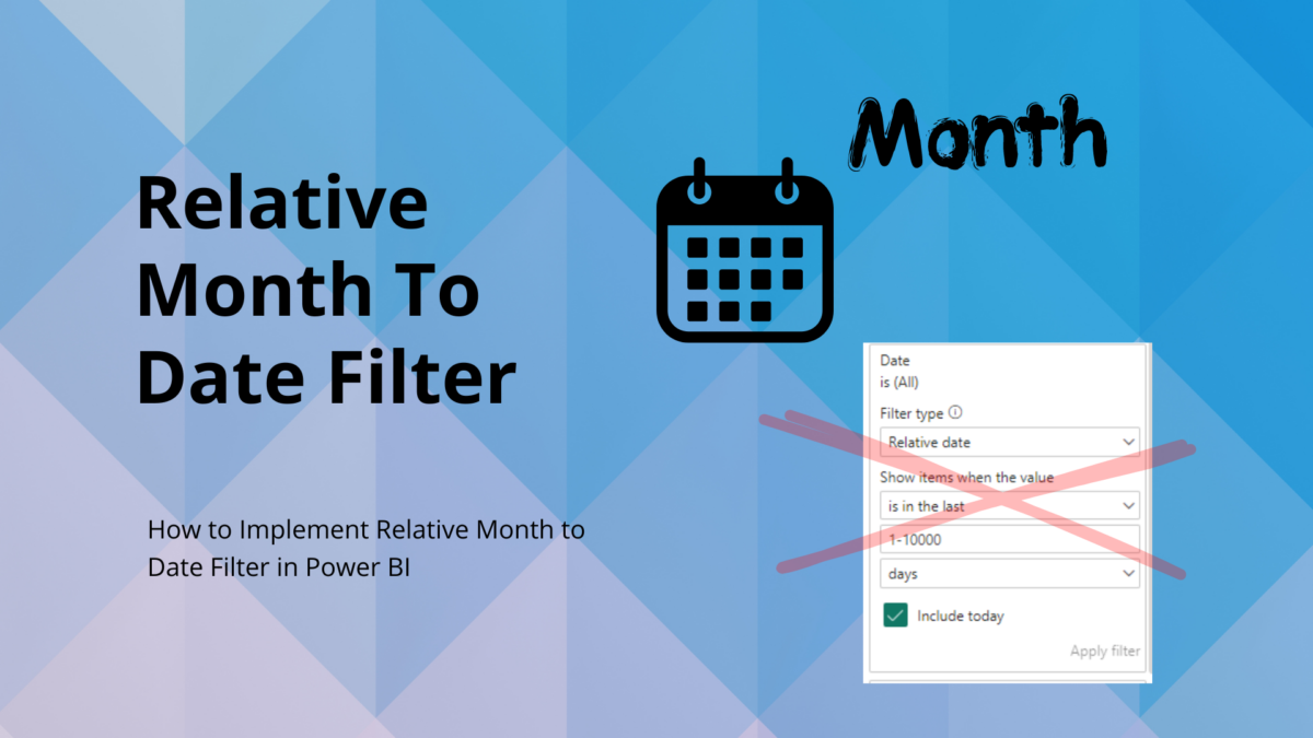 How to Implement Relative Month to Date Filter in Power BI