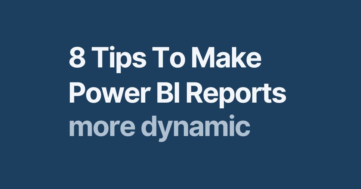 8 Tips to create an interactive Power BI Dashboard