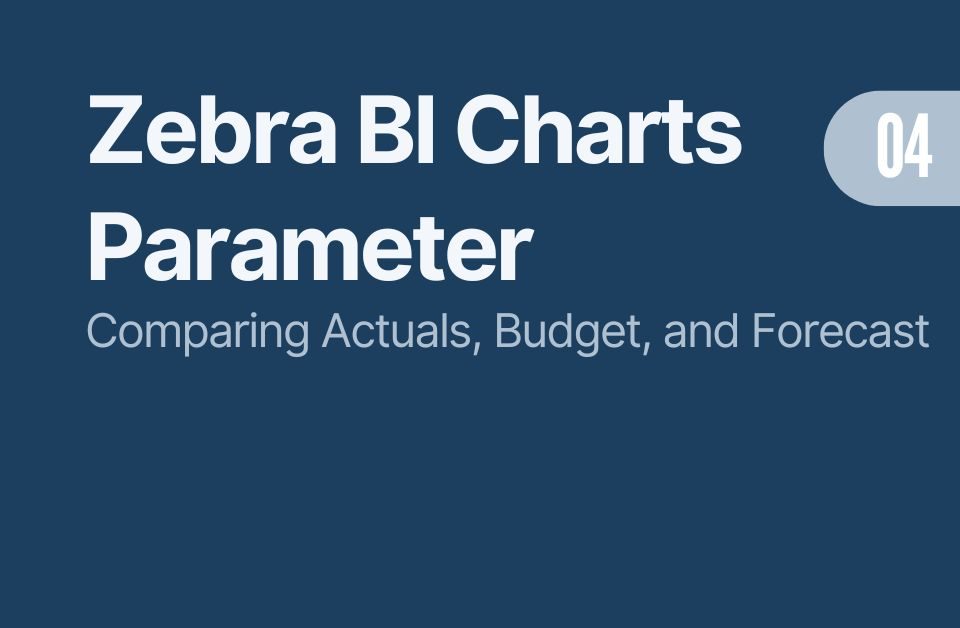 Zebra BI Charts Parameter comparing actuals with Forecast, Budget or Previous Year