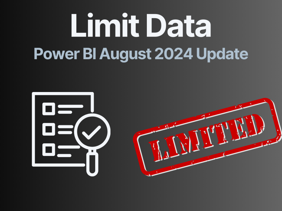 Limit Data Power BI August 2024 Update